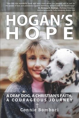 Hogans Hope: A Deaf Dog, A Christians Faith, A Courageous Journey