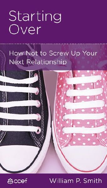 Starting Over: How Not to Screw Up Your Next Relationship
