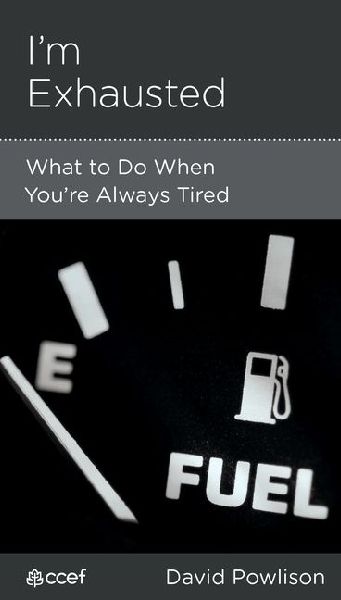 Im Exhausted: What to Do When Youre Always Tired