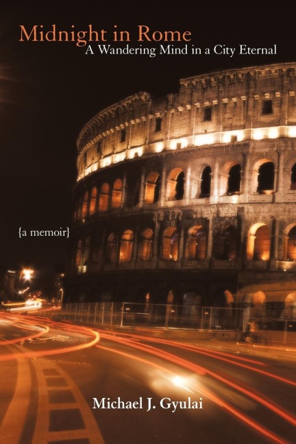 Midnight in Rome: A Wandering Mind in a City Eternal