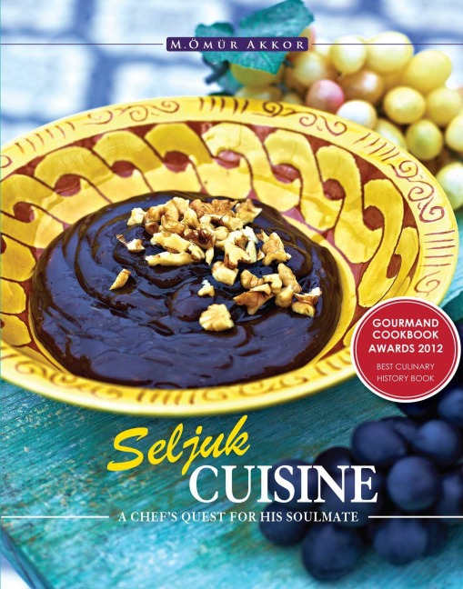 Seljuk Cuisine: A Chefs Quest for His Soulmate