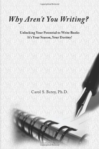 Why Aren't You Writing? Unlocking Your Potential To Write Books