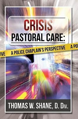 Crisis Pastoral Care: A Police Chaplains Perspective