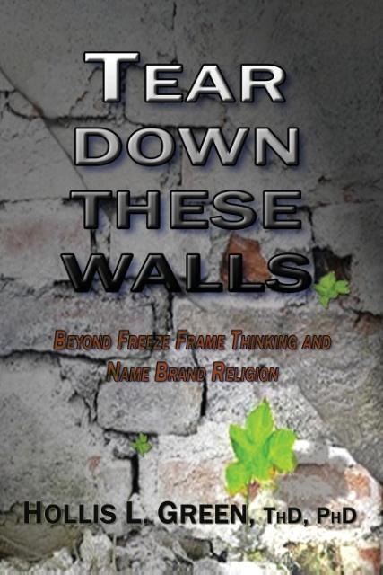 Tear Down These Walls: Beyond Freeze Frame Thinking and Name Brand Religion