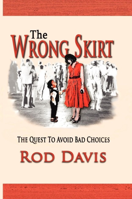 THE WRONG SKIRT: The Quest To Avoid Bad Choices