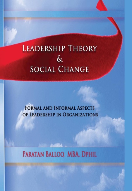 LEADERSHIP THEORY & SOCIAL CHANGE: Formal and Informal Aspects of Leadership in Organizations