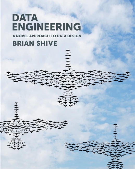 Data Engineering: A Novel Approach to Data Design