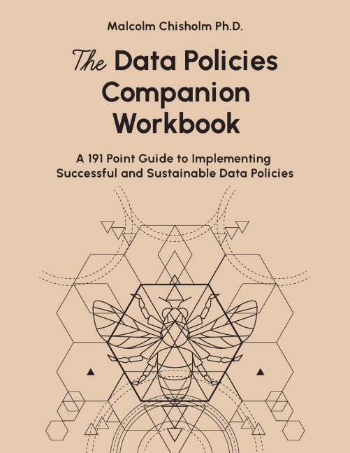 The Data Policies Companion Workbook: A 191 Point Guide to Implementing Successful and Sustainable Data Policies