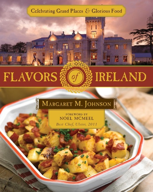 Flavors of Ireland: Celebrating Grand Places & Glorious Food