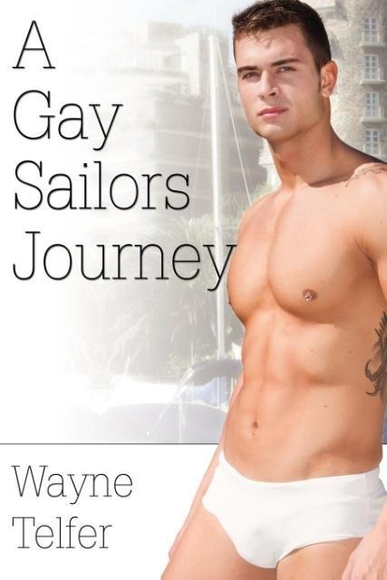 A Gay Sailors Journey