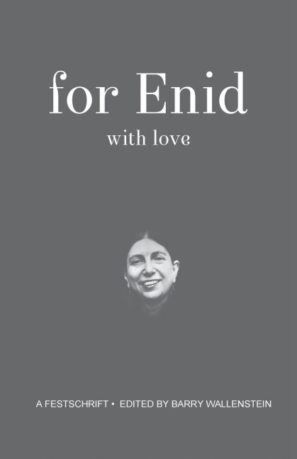 For Enid with Love: A Festchrift