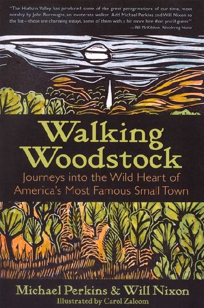 Walking Woodstock: Journeys Into the Wild Heart of America's Most Famous Small Town