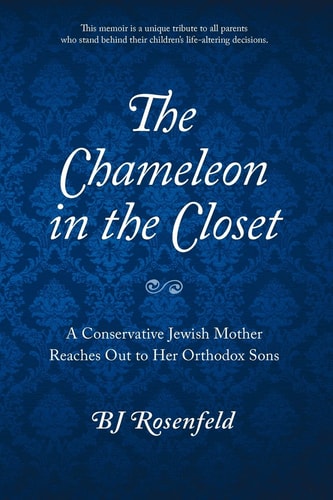 The Chameleon in the Closet A Conservative Jewish Mother Reaches Out to Her Orthodox Sons
