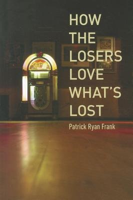 How the Losers Love Whats Lost