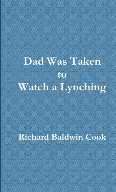 Dad Was Taken to Watch a Lynching