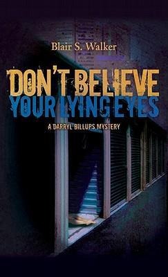 Dont Believe Your Lying Eyes
