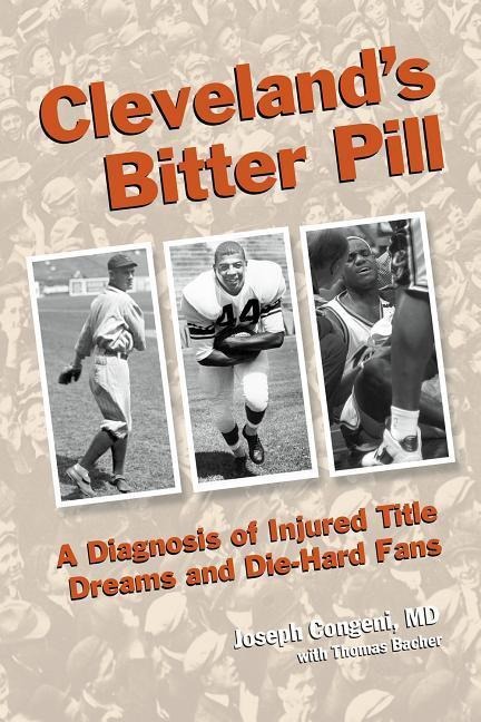Clevelands Bitter Pill: A Diagnosis of Injured Title Dreams and Die-Hard Fans