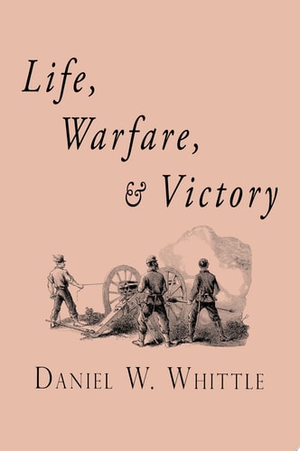 Life, Warfare, and Victory