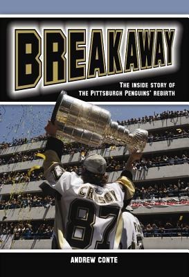 Breakaway: The Inside Story of a Hockey Teams Rebirth