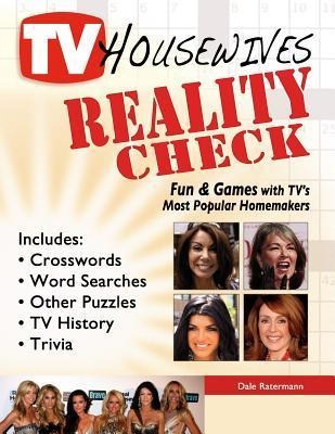 TV Housewives Reality Check: Fun & Games with TVs Most Popular Homemakers