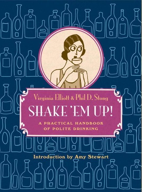 Shake em Up!: A Practical Handbook of Polite Drinking