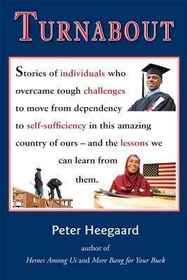 Turnabout: Stories of Individuals Who Overcame Tough Challenges to Move from Dependency to Self-Sufficiency in This Amazing Count