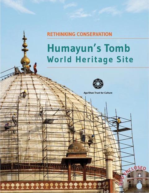Humayuns Tomb: Rethinking Conservation Series