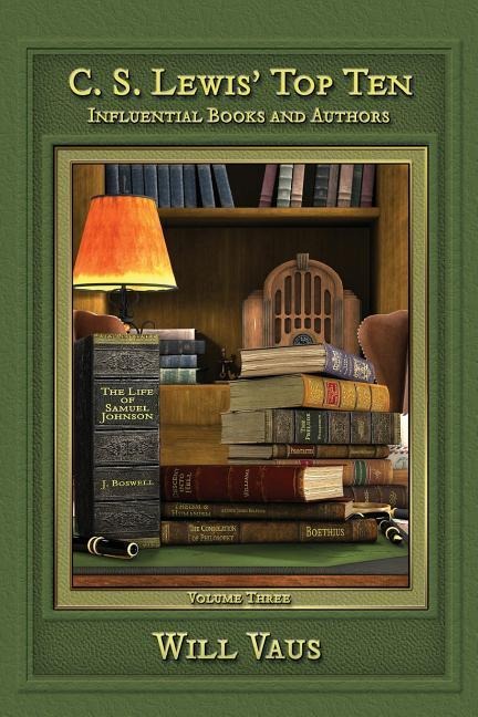 C. S. Lewis Top Ten: Influential Books and Authors, Volume Three