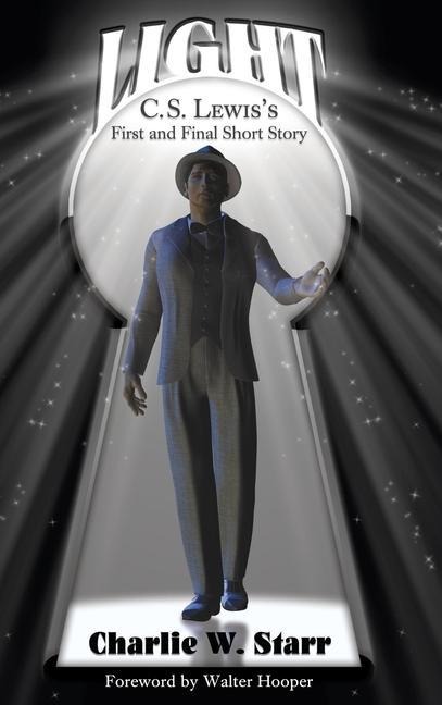 Light: C. S. Lewiss First and Final Short Story