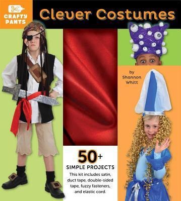Clever Costumes, 4: Crafty Pants [With Red Satin, Duct Tape, Elastic Cord, Fasteners]