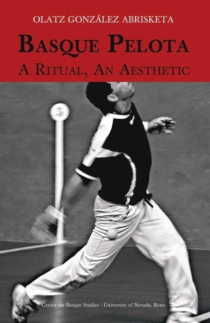 Basque Pelota: A Ritual, an Aesthetic