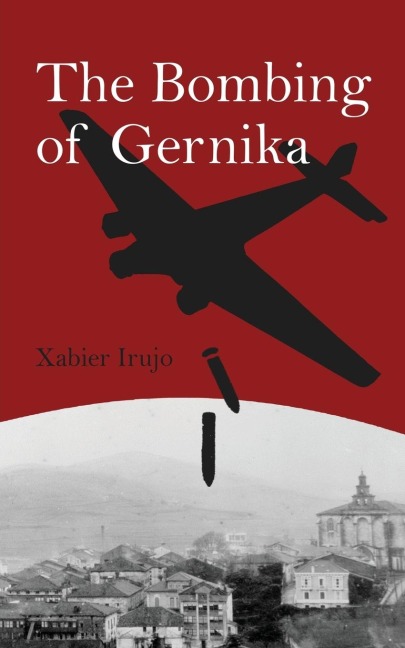 The Bombing of Gernika: A Short History
