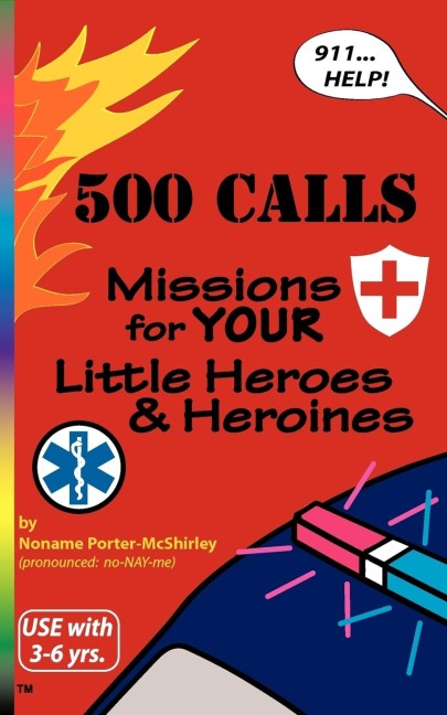 500 CALLS: Missions for YOUR Little Heroes and Heroines