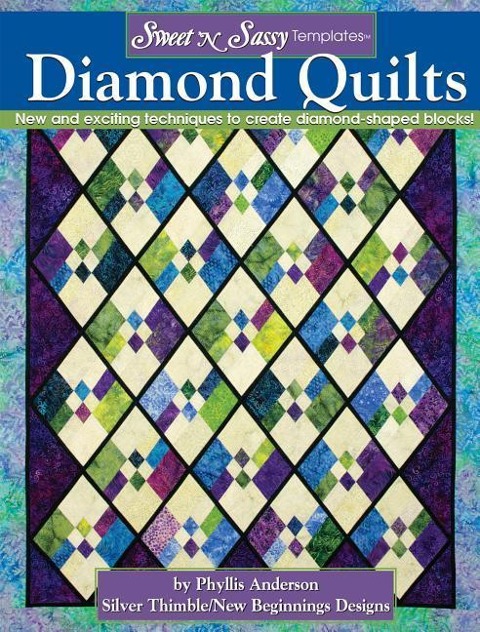 Sweet n Sassy Templates(r) Diamond Quilts: New and Exciting Techniques to Create Diamond-Shaped Blocks!