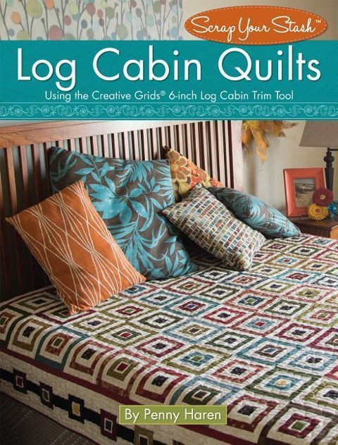 Log Cabin Quilts: Using the Creative Grids (R) 6-Inch Log Cabin Trim Tool
