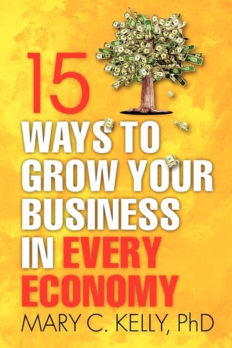 15 Ways to Grow Your Business in Every Economy