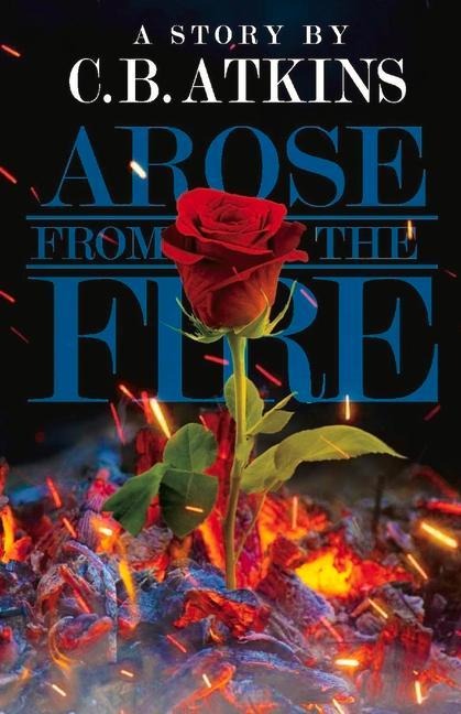 Arose from the Fire