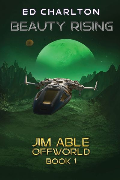Beauty Rising: Jim Able Offworld Book One