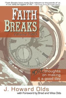 Faith Breaks, Volume 2: More Thoughts on Making it a Good Day