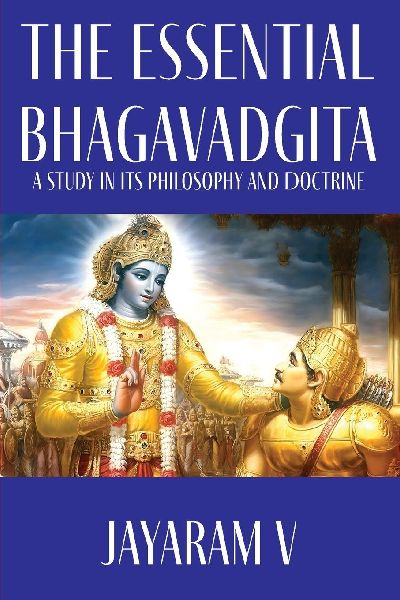 The Essential Bhagavadgita: A Study in Its Philosophy and Doctrine