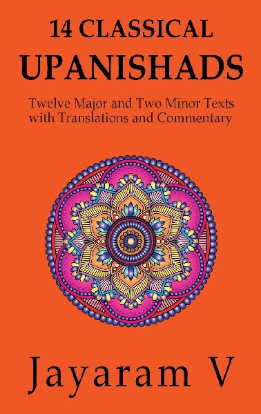 14 Classical Upanishads: Twelve Major and Two Minor Texts with Translations and Commentary