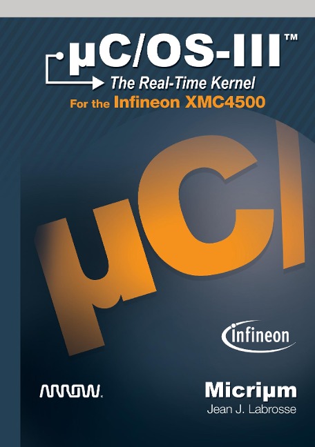 µC/OS-III: The Real-Time Kernel for the Infineon XMC4500