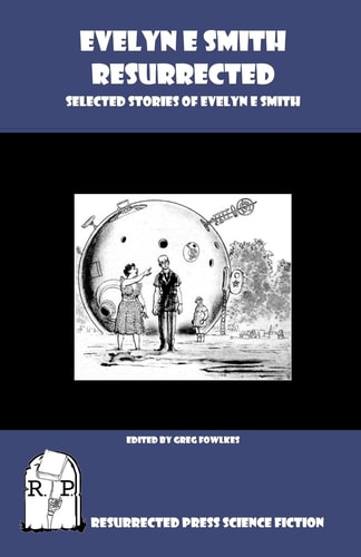 Evelyn E. Smith Resurrected Selected Stories of Evelyn E. Smith