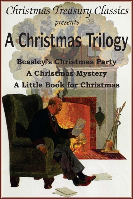 A Christmas Trilogy: Beasleys Christmas Story, a Little Book for Christmas, a Christmas Mystery