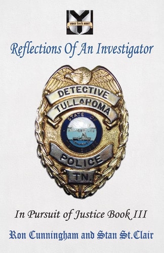 Reflections of an Investigator In Pursuit of Justice Book III
