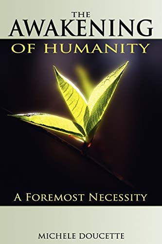 The Awakening of Humanity A Foremost Necessity