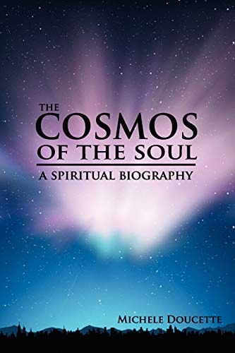 The Cosmos of The Soul A Spiritual Biography