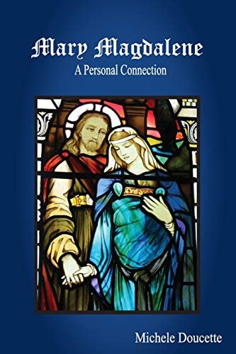 Mary Magdalene A Personal Connection