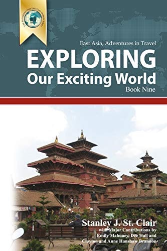 Exploring Our Exciting World Book Nine East Asia: Adventures In Travel