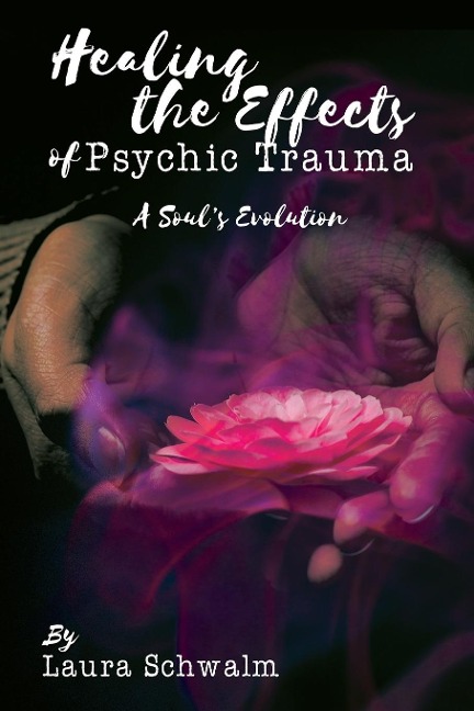 Healing the Effects of Psychic Trauma: A Souls Evolution